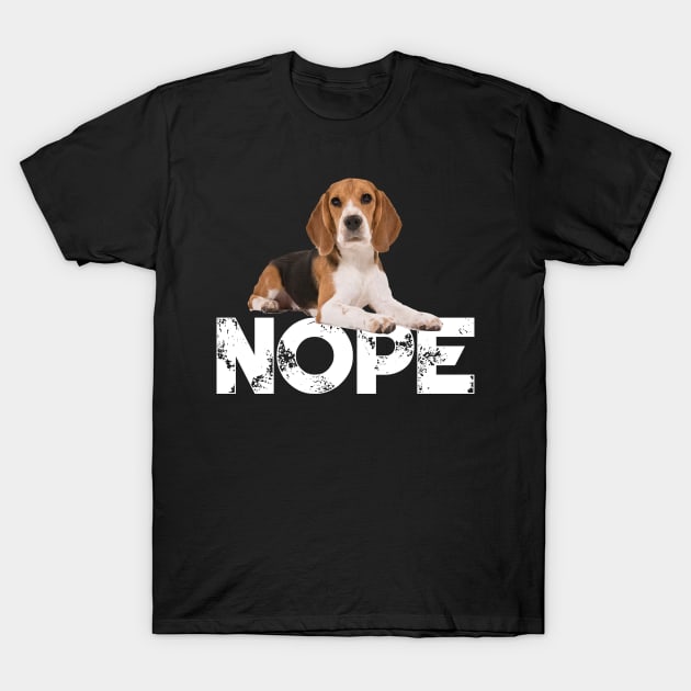 Nope Lazy Beagles Dog Lover T-Shirt by ChristianCrecenzio